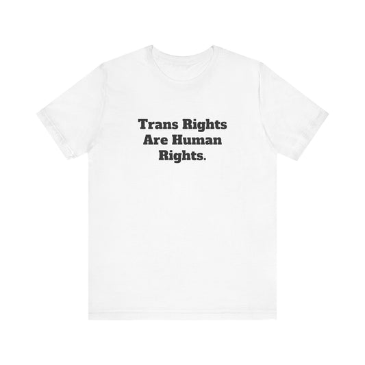 Trans Rights- Unisex Jersey Short Sleeve Tee