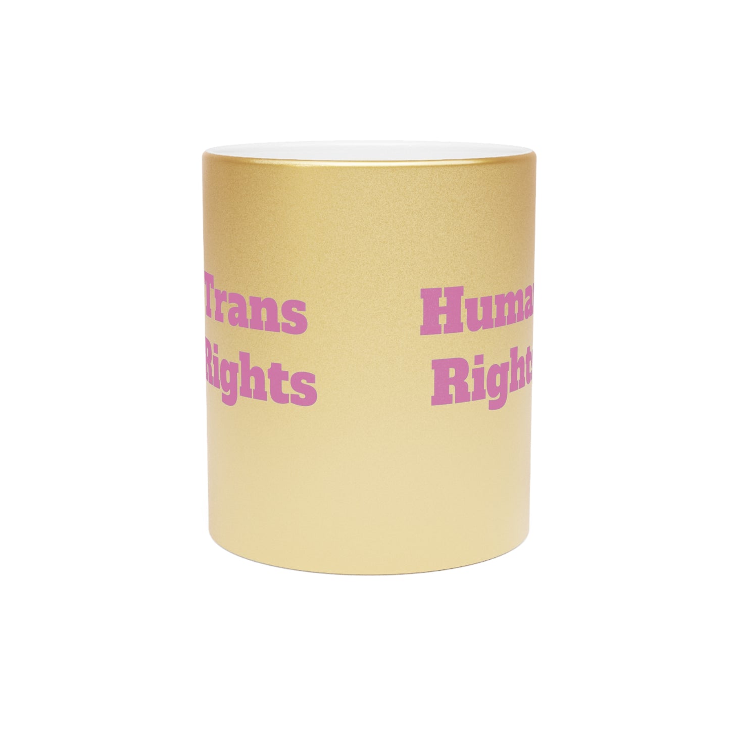 Trans Empowerment Metallic Mug - Trans Rights = Human Rights Design